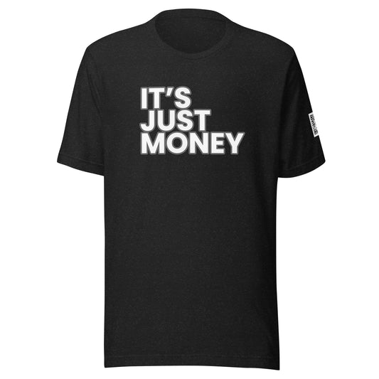 It's Just Money Tee