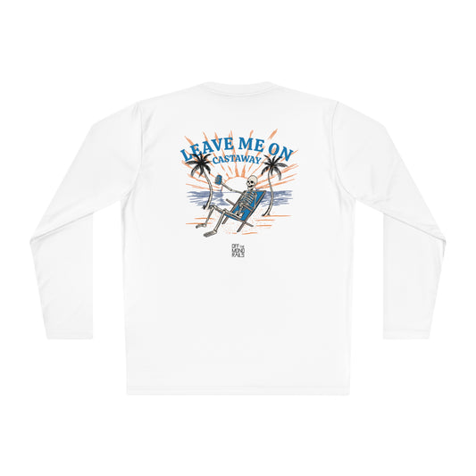 Leave Me On Castaway Long Sleeve Performance Tee